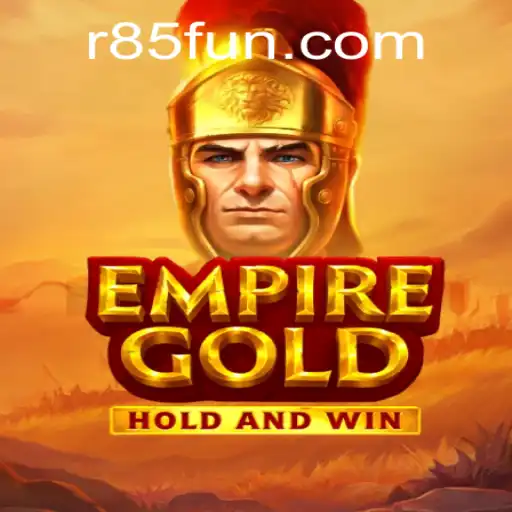 EmpireGold: A Strategic Adventure with R85