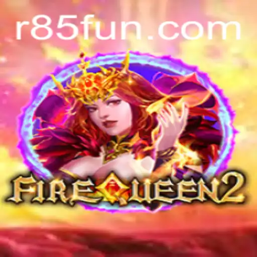 Discover the Enchanting World of FireQueen2 with R85